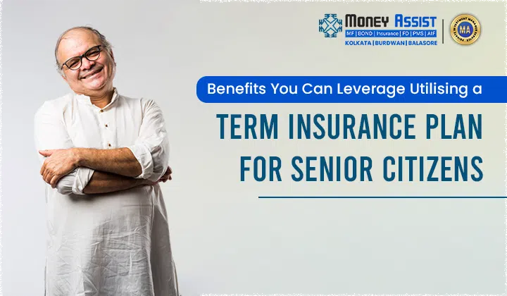 Benefits You Can Leverage Utilising a Term Insurance Plan for Senior Citizens